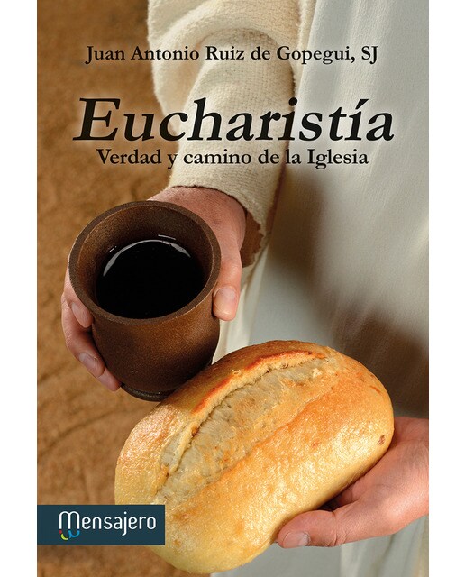Eucharistía: Verdad y camino de la iglesia
