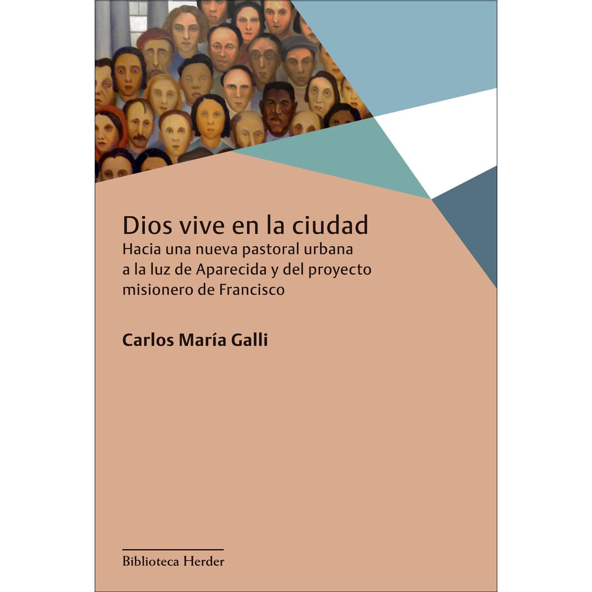 Dios vive en la ciudad: Hacia una nueva pastoral urbana a la luz de Aparecida y del proyecto misionero de Francisco (Capa mole com abas) 1