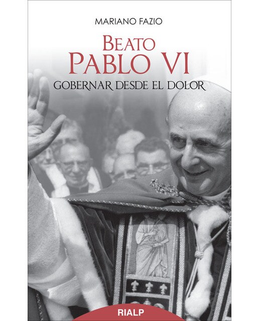 Beato Pablo VI. Gobernar desde el dolor (Capa mole) 1
