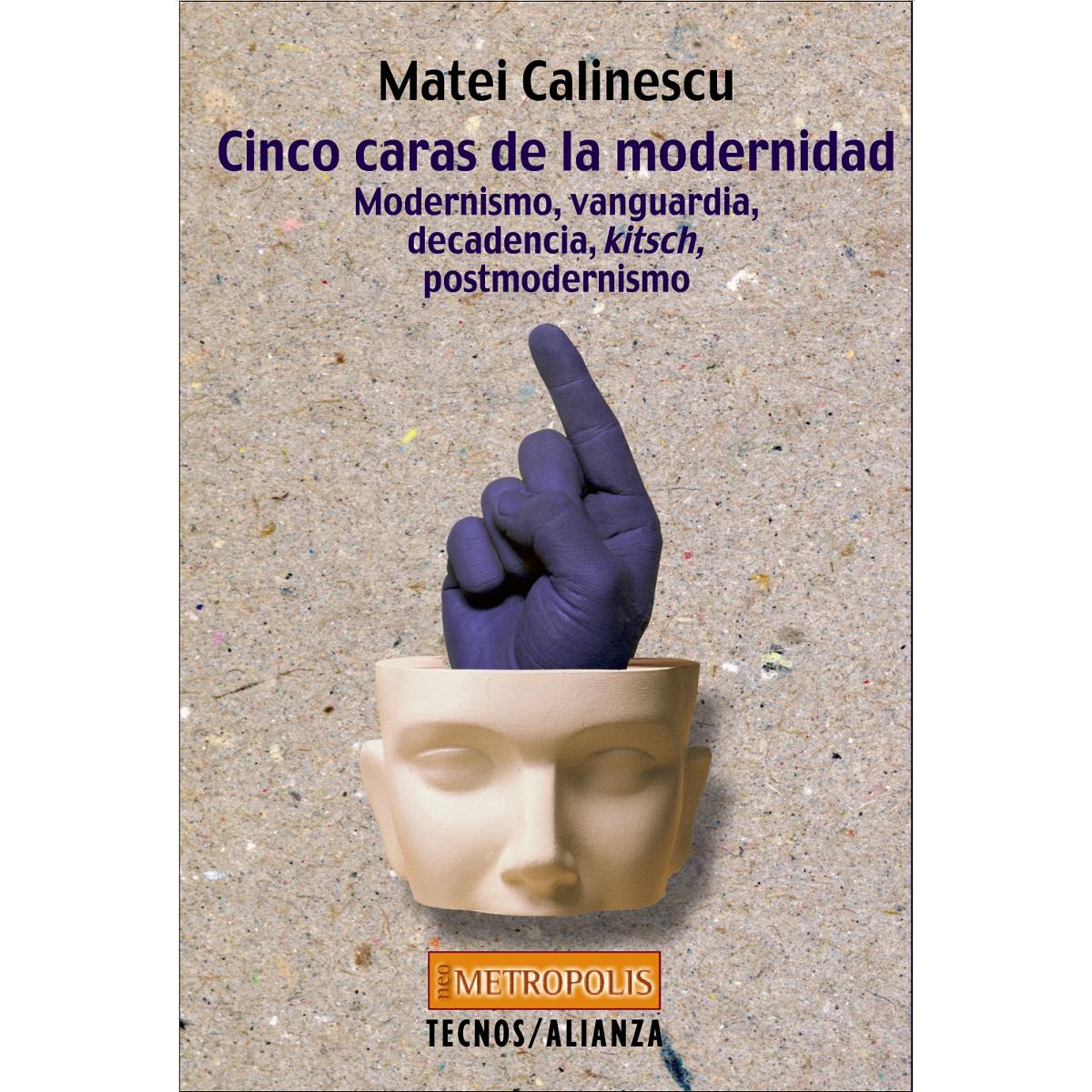 Cinco caras de la modernidad: Modernismo.Vanguardia.Decadencia.Kitsch.Postmodernismo (Capa mole com abas) 1