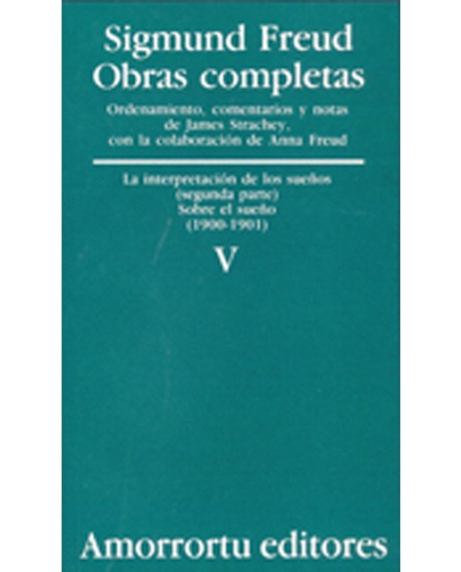 Obras Completas. Volumen 5: La interpretación de los sueños (parte II) y Sobre el sueño (1900-1901) (Capa mole) 1