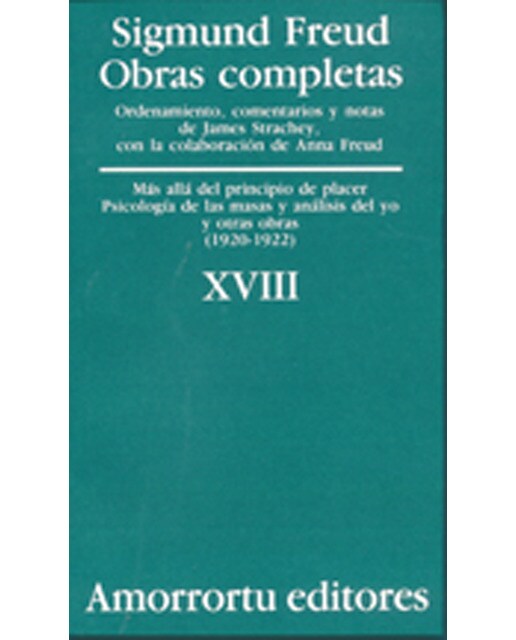 Obras Completas. Volumen 18: Más allá del principio de placer, Psicología de las masas y análisis del yo, y otras obras (1920-1922) (Capa mole) 1