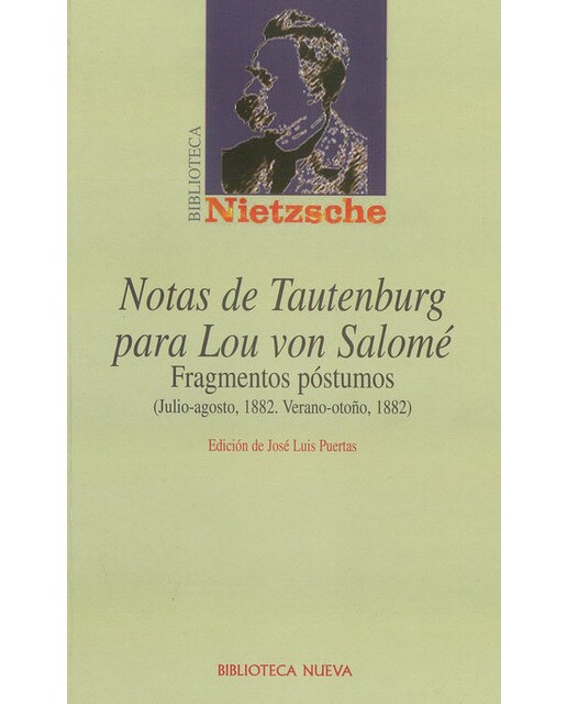 Notas de Tautenburg para Lou von Salomé: Fragmentos póstumos (Julio-agosto, 1882. Verano-otoño, 1882) 1