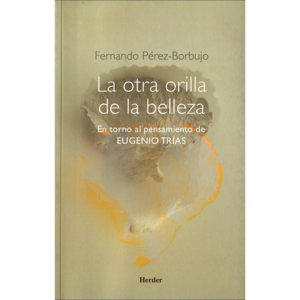 La otra orilla de la belleza: En torno al pensamiento de Eugenio Trías (Capa mole com abas) 1