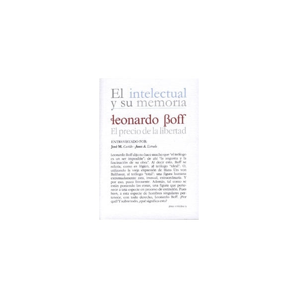 Leonardo Boff. El Precio De La Libertad 1