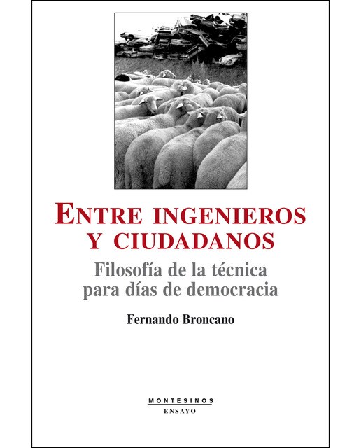 Entre Ingenieros Y Ciudadanos: Filosofía De La Técnica Para Días De Democracia 1