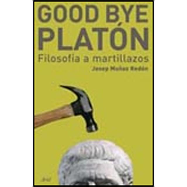 Goodbye Platón: Filosofía a martillazos (Capa mole com abas) 1