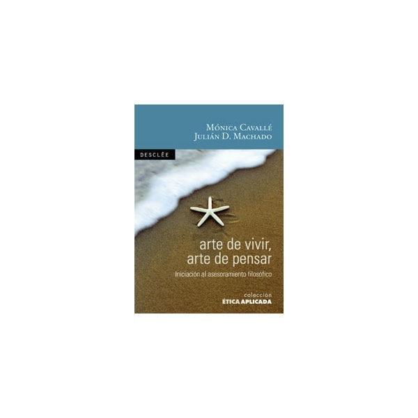 Arte de vivir, arte de pensar: Introducción al asesoramiento filosófico(Tapa blanda) 1
