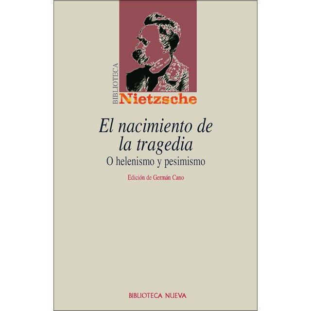 Imagen 0 de El nacimiento de la tragedia: Helenismo y pesimismo  (Tapa blanda)