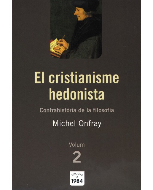 El cristianisme hedonista (Contrahistòria de la filosofia, 2) (Capa mole) 1
