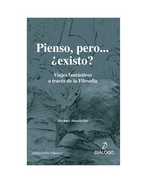 Pienso, pero...¿existo?. Viajes fantásticos a través de la filosofía(Tapa blanda) 1