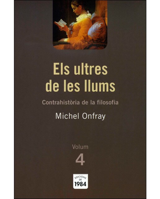 Els ultres de les llums (Contrahistòria de la filosofia, 4) (Capa mole) 1