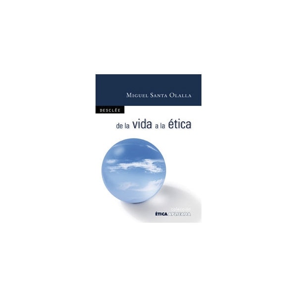 De La Vida A La Etica. Filosofia Para Todos 1