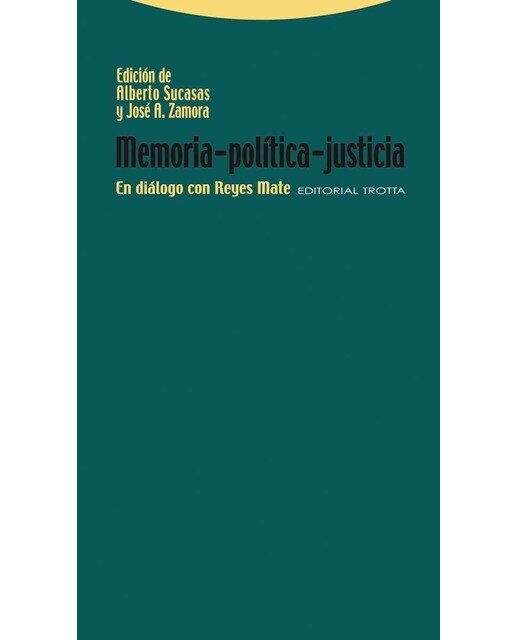 Memoria-política-justicia: En diálogo con Reyes Mate (Capa mole) 1