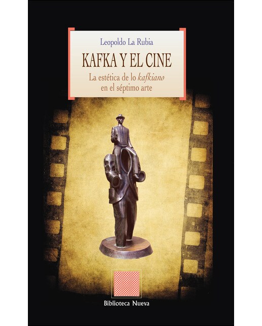 Kafka y el cine: La estética de lo kafkiano en el séptimo arte(Tapa blanda) 1
