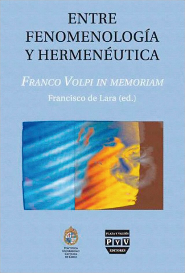 ENTRE FENOMENOLOGÍA Y HERMENÉUTICA: FRANCO VOLPI IN MEMORIAM (Capa mole com abas) 1