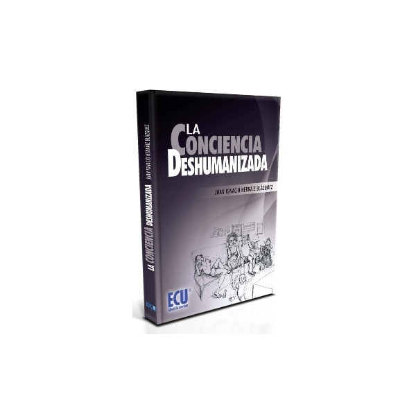 La Conciencia Deshumanizada 1