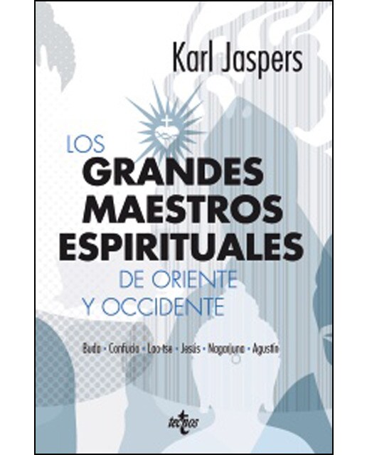 Los grandes maestros espirituales de Oriente y Occidente: Buda, Confucio, Lao-tse, Jesús, Nagarjuna y Agustín (Capa mole com abas) 1
