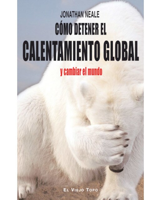 Como Detener El Calentamiento Global Y Cambiar El 1