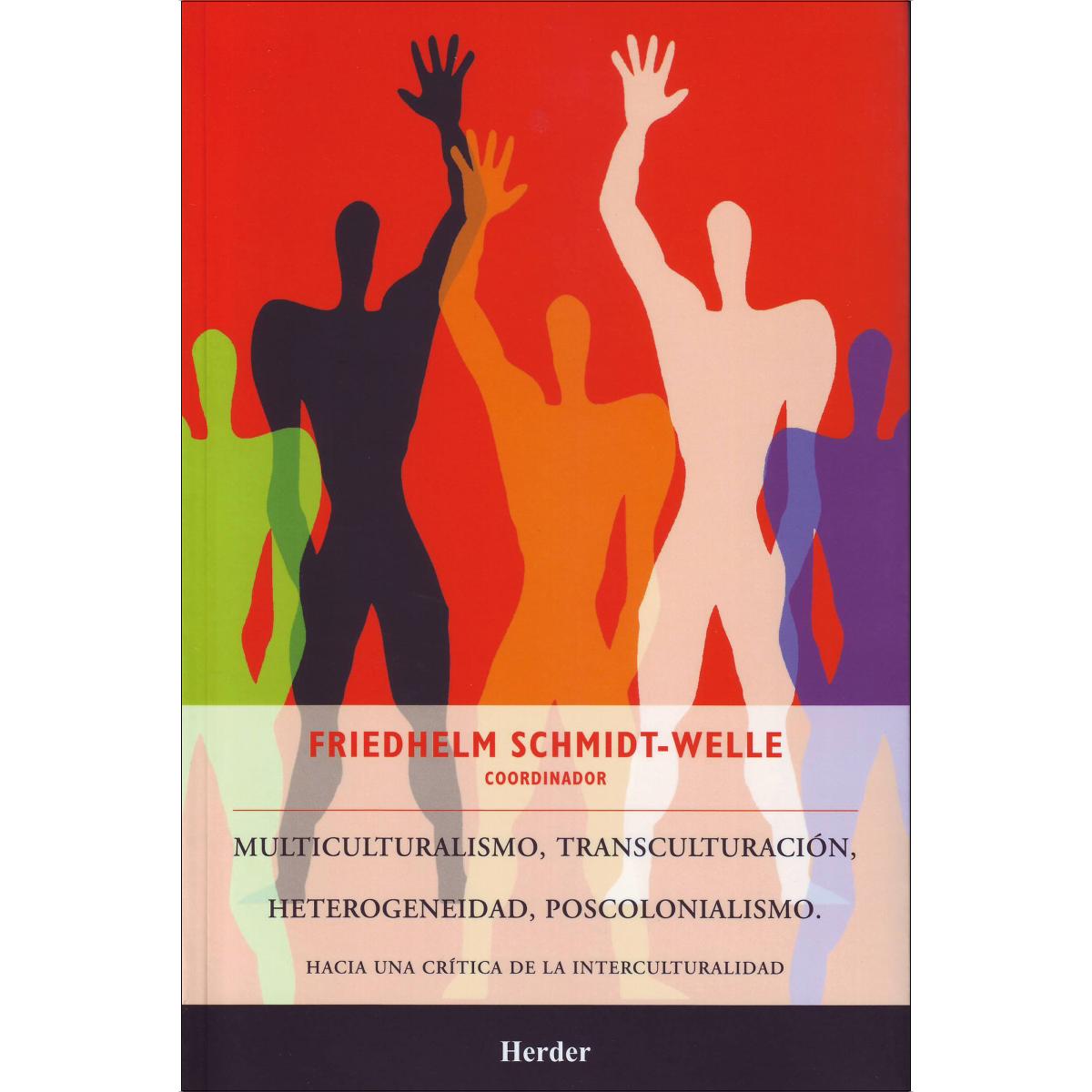 Multiculturalismo, transculturación, heterogeneidad, poscolonialismo: Hacia una crítica de la interculturalidad (Capa mole com abas) 1