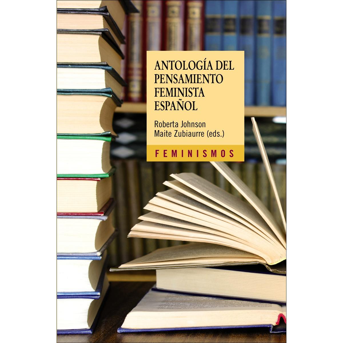 Antología del pensamiento feminista español: 1726-2011(Tapa dura) 1