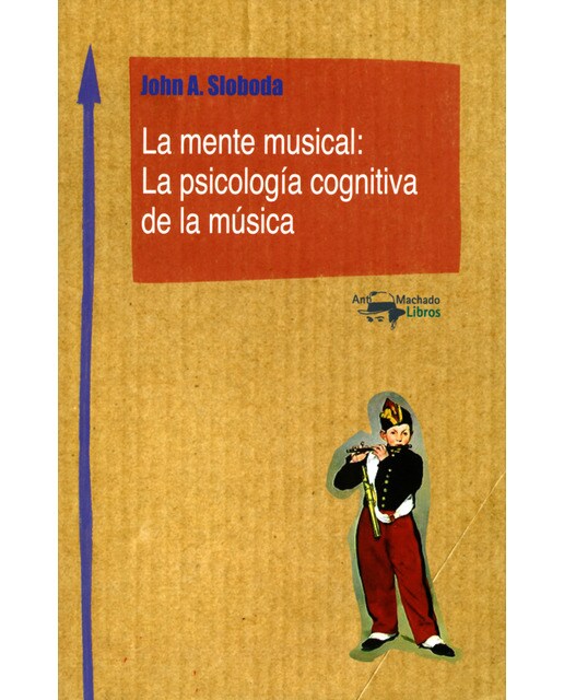 La mente musical: La psicología cognitiva de la música (Capa mole) 1