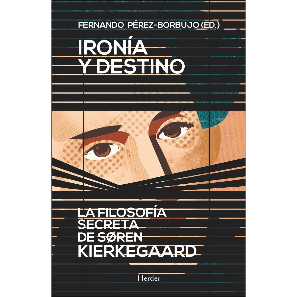 Ironía y destino: La filosofía secreta de Søren Kierkegaard (Capa mole com abas) 1