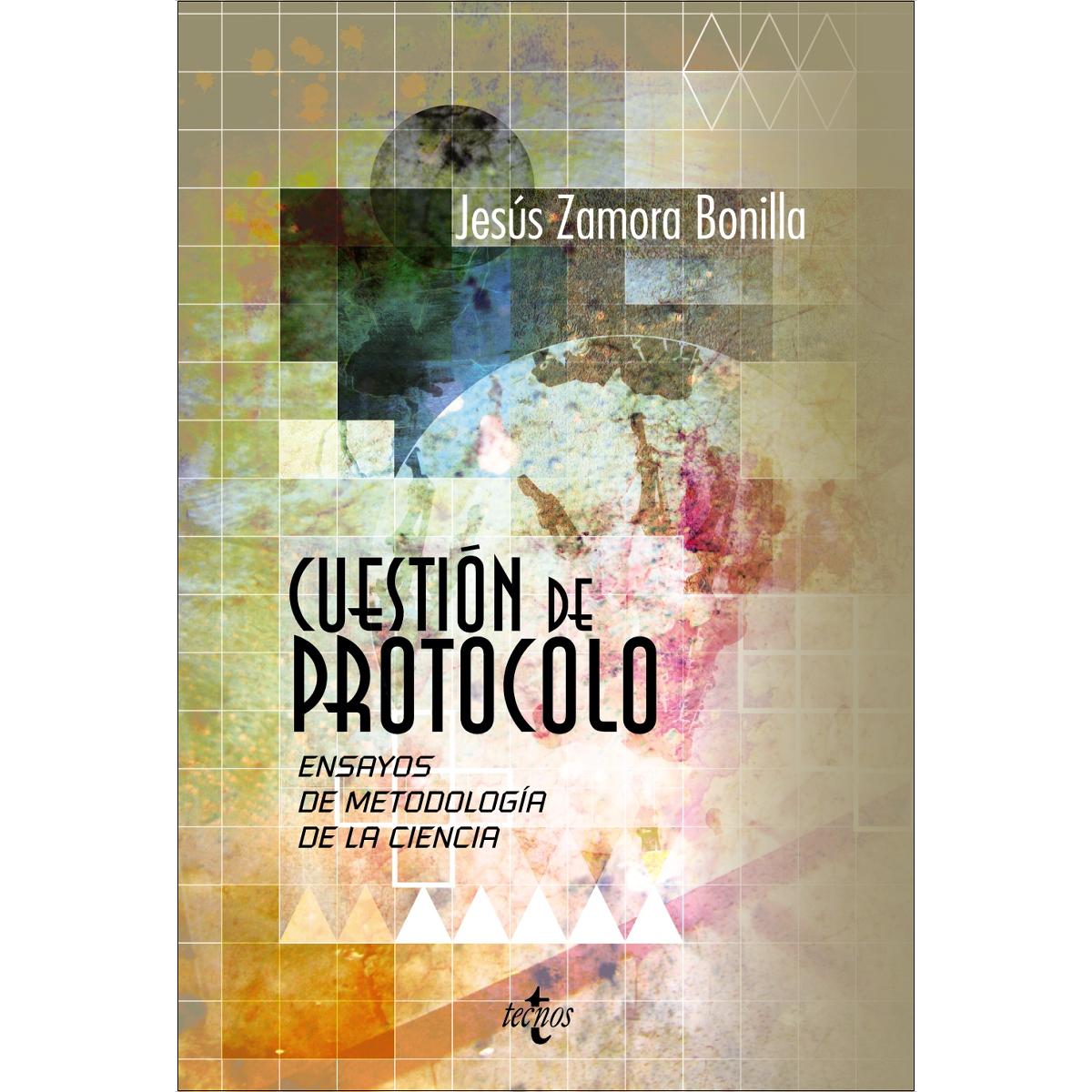 Cuestión de protocolo: Ensayos de metodología de la ciencia (Capa mole com abas) 1