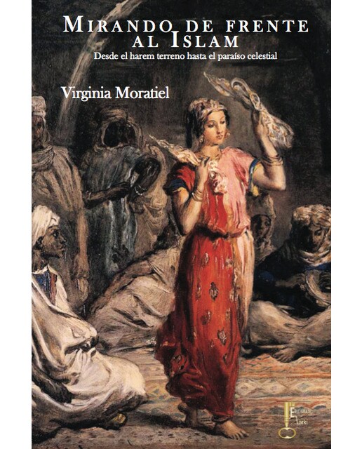Mirando de frente al islam: Del harem terreno al paraíso celestial(Tapa blanda) 1