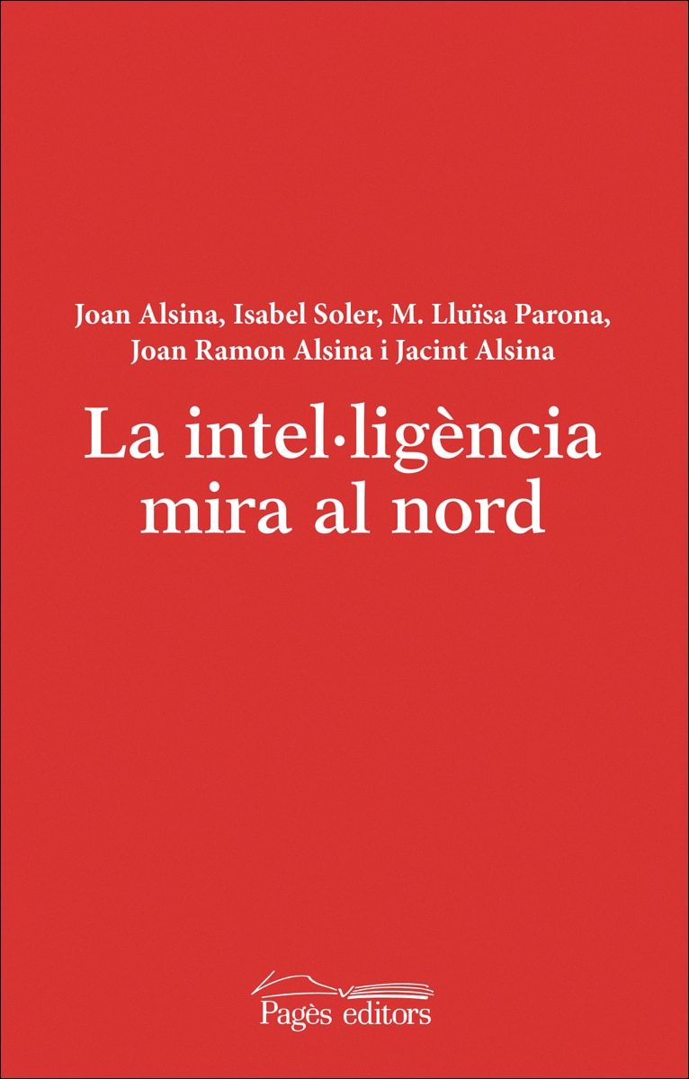 La Intel·ligència Mira Al Nord: Primer Volum De Temps Vertader O Llibre Roig Del Poble 1