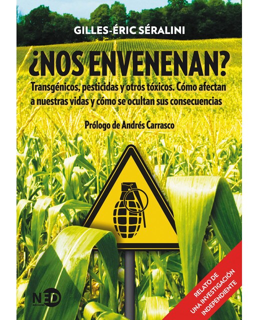 Imagen 0 de ¿nos envenenan?: Transgénicos, pesticidas y otros tóxicos. Cómo afectan a nuestras vidas y cómo se ocultan sus consecuencias (Tapa blanda)
