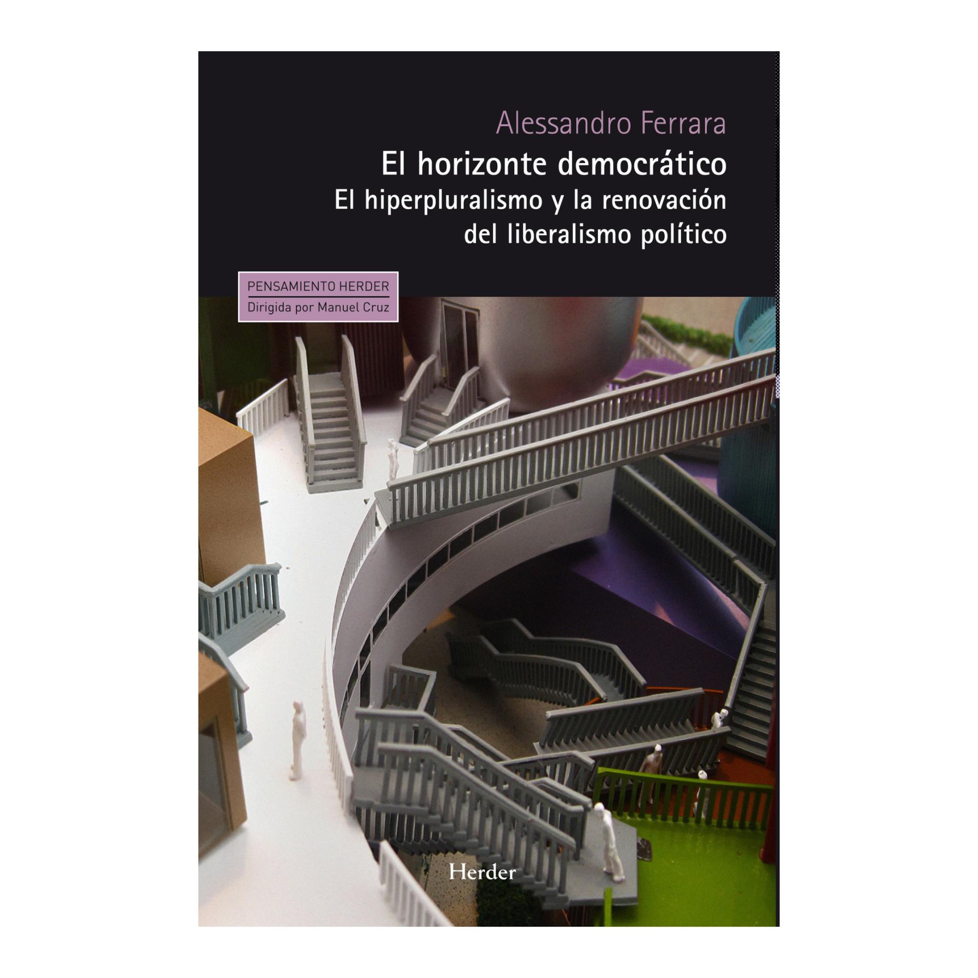 El horizonte democrático: El hiperpluralismo y la renovación del liberalismo político