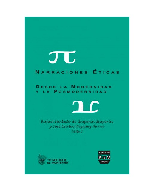 NARRACIONES ÉTICAS: DESDE LA MODERNIDAD Y LA POSMODERNIDAD (Capa mole com abas) 1