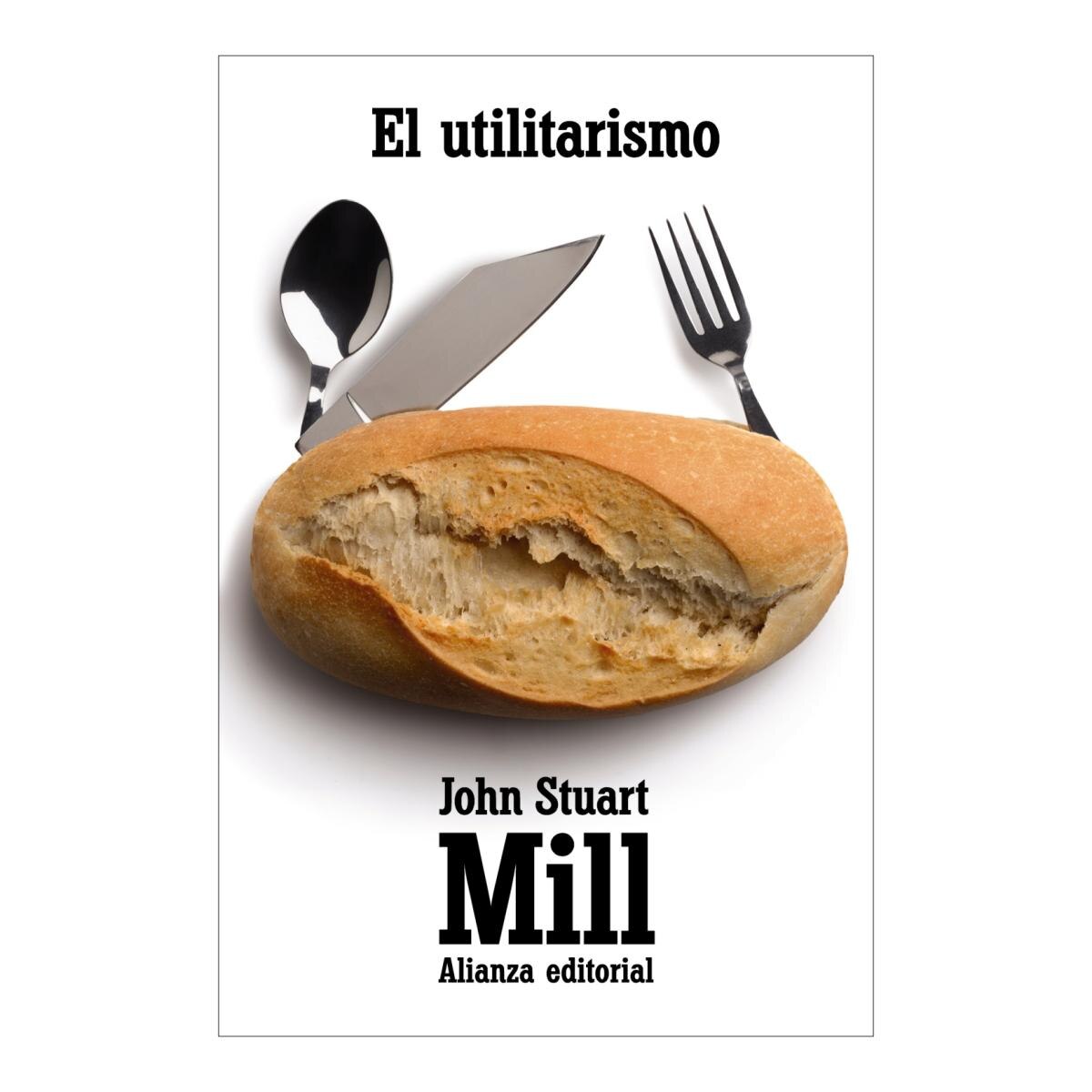 Imagen 0 de El utilitarismo: Un sistema de la lógica (Libro VI, capítulo XX)  (Tapa blanda)