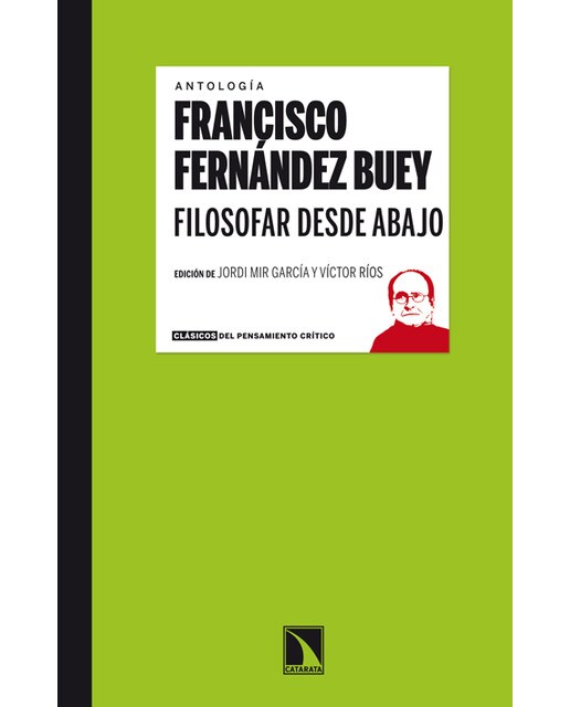 Filosofar desde abajo: Antología Francisco Fernández Buey (Capa mole) 1