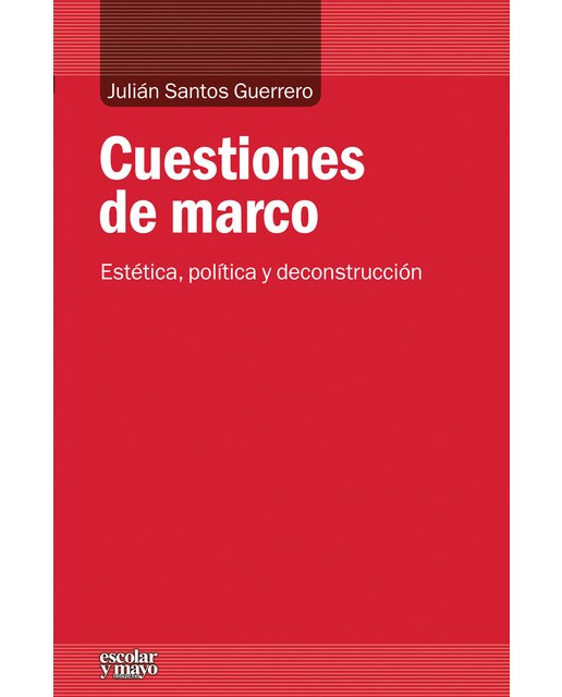 Cuestiones de marco: Estética, política y deconstrucción(Tapa blanda) 1