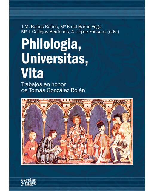 Philologia, universitas, vita: Trabajos en honor de tomás gonzález rolán(Tapa blanda) 1