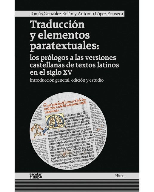 Traducción y elementos paratextuales: Los prólogos a las versiones castellanas de textos latinos en el siglo xv(Tapa blanda) 1