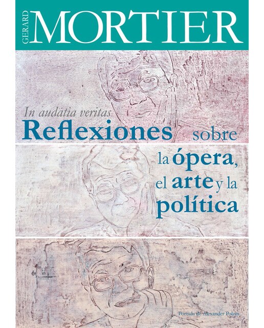 In audatia veritas: Reflexiones sobre el arte, la ópera y la política (Capa mole com abas) 1