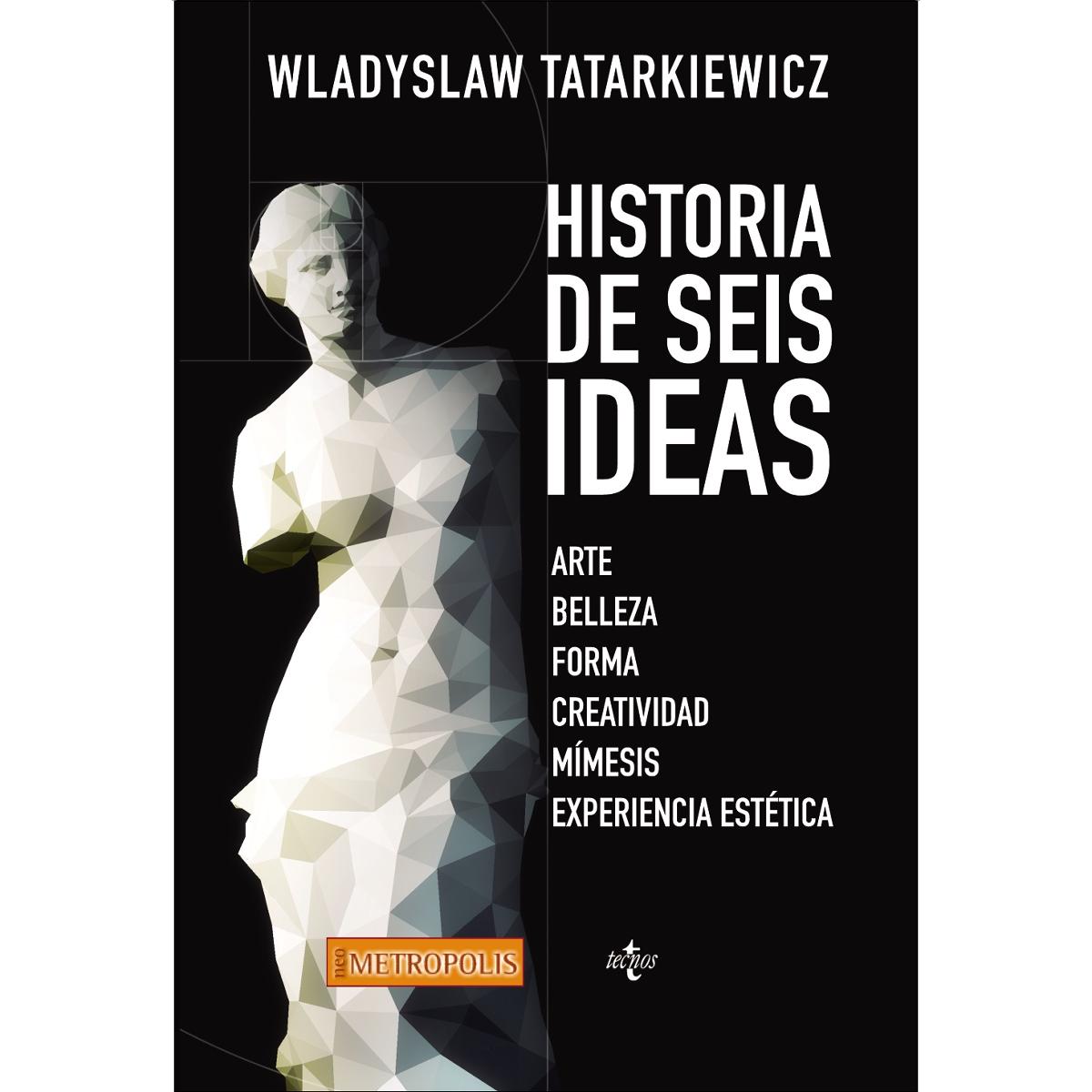 Historia de seis ideas: Arte, belleza, forma, creatividad, mímesis, experiencia estética (Capa mole com abas) 1