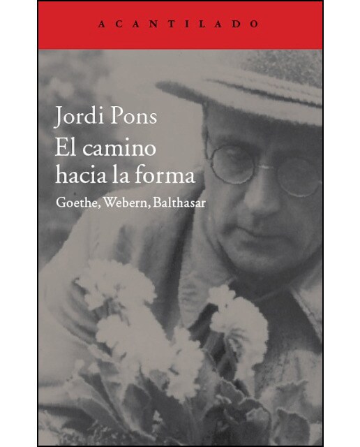 El camino hacia la forma: Goethe, Webern, Balthasar 1