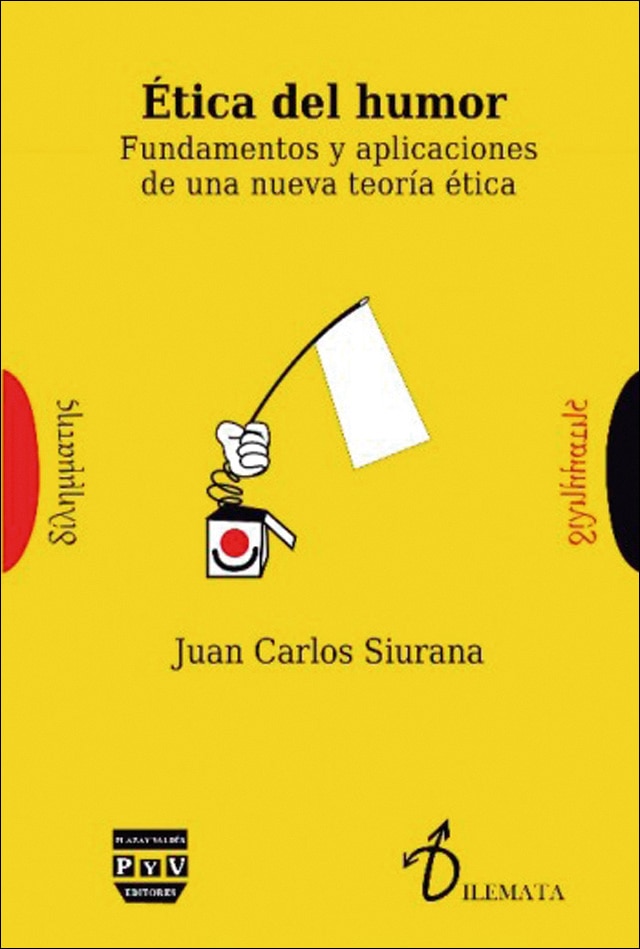 ÉTICA DEL HUMOR: FUNDAMENTOS Y APLICACIONES DE UNA NUEVA TEORÍA ÉTICA 1
