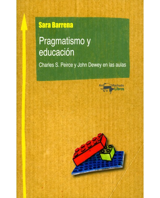 Imagen 0 de Pragmatismo y educación: Charles S. Peirce y John Dewey en las aulas  (Tapa blanda)