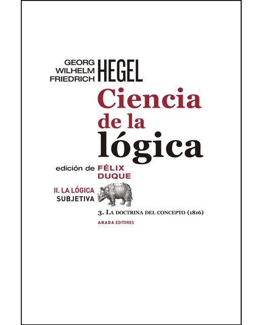 Imagen 0 de Ciencia de la lógica II. La lógica subjetiva: 3. La doctrina del concepto (1816) (Tapa dura)