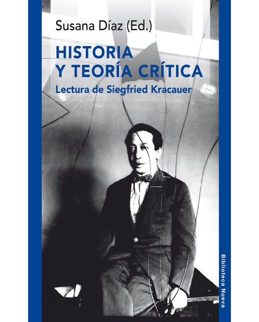 Historia y teoría crítica: Lectura de siegfried kracauer(Tapa blanda) 1