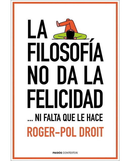 Imagen 0 de La filosofía no da la felicidad  (Tapa blanda con solapas Tapa blanda)