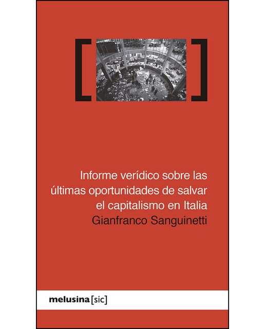Imagem 0 de Informe Verídico Sobre Las Últimas Oportunidades De Salvar El Capitalismo En Italia