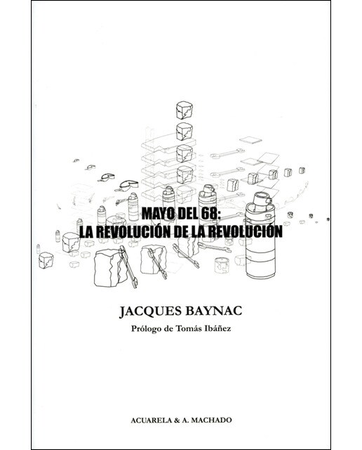 Mayo del 68: La revolución de la revolución: Contribución a la historia del movimiento revolucionario del 3 de mayo al 16 de jun (Capa mole com abas) 1