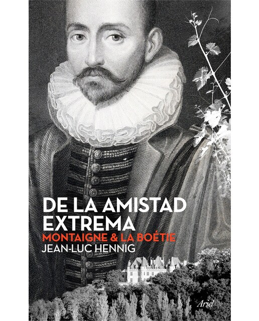 De la amistad extrema: Montaigne & La Boétie (Capa mole com abas) 1