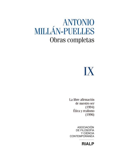 Millán-Puelles. IX. Obras completas: La libre afirmación de nuestro ser (1994)  / Ética y realismo (1996) (Capa dura) 1
